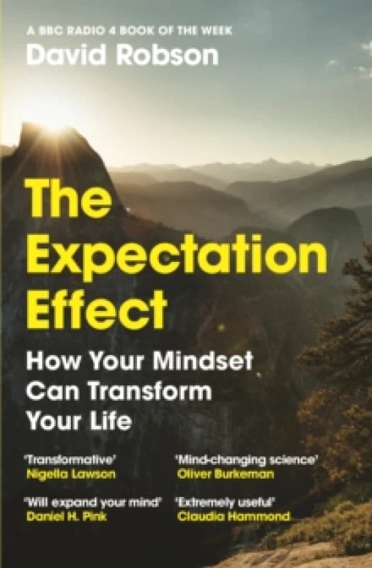 The Expectation Effect : How Your Mindset Can Transform Your Life Paperback / softback