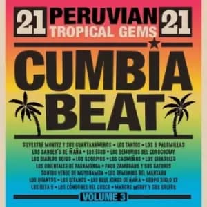 Cumbia Beat 21 Peruvian Tropical Gems - Volume 3 by Various Artists CD Album