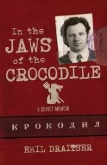 In the Jaws of the Crocodile : A Soviet Memoir