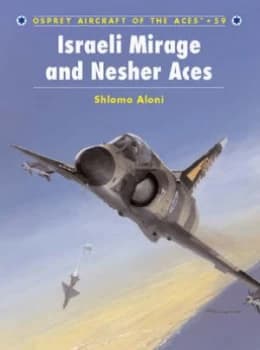 Israeli Mirage and Nesher Aces by Shlomo Aloni Paperback