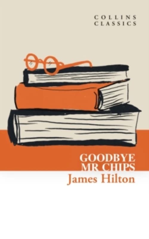 Goodbye, Mr. Chips. Paperback. By James Hilton Books