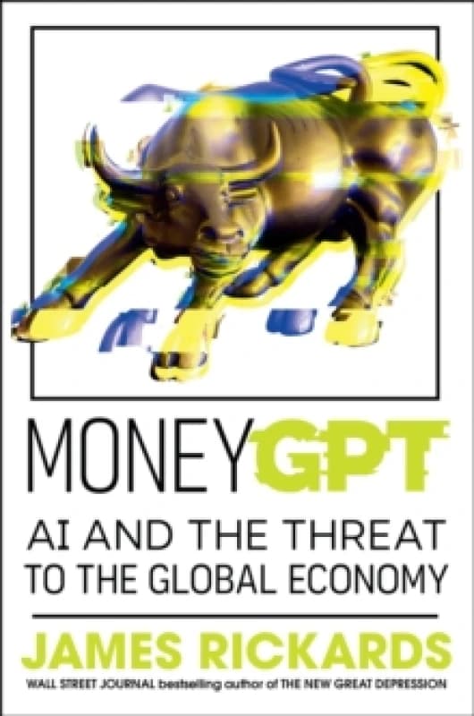 MoneyGPT. Paperback. By James Rickards Books