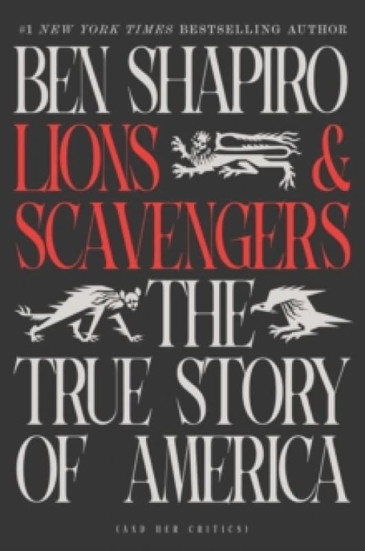 Lions and Scavengers : The True Story of America (and Her Critics) Hardback