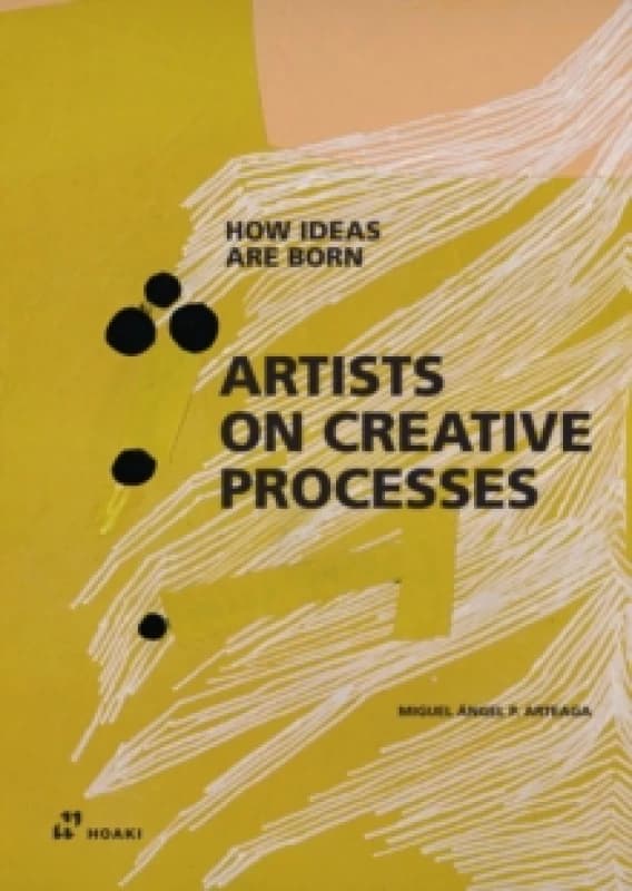 Artists on Creative Process : How Ideas Are Born Paperback / softback