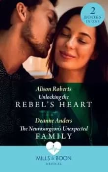Unlocking the rebels heart by Alison Roberts