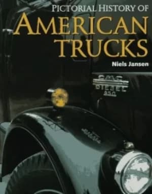 Pictorial history of American trucks by Niels Jansen