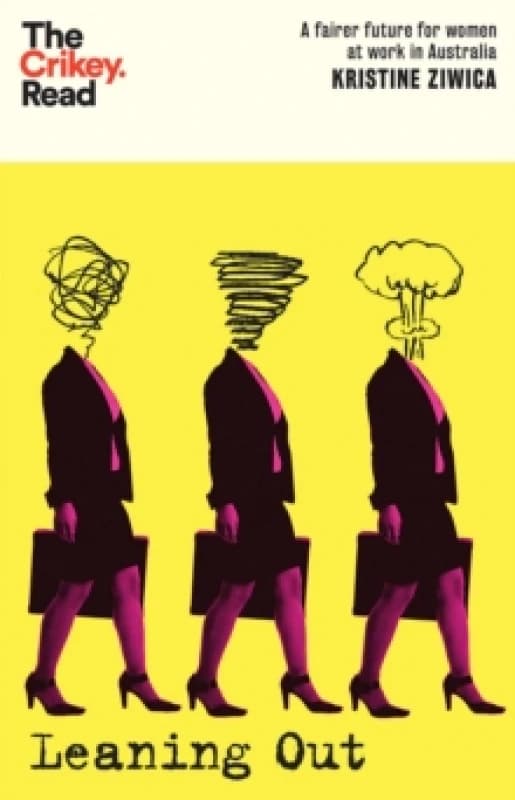 Leaning Out : A Fairer Future For Her at Work in Australia Paperback / softback
