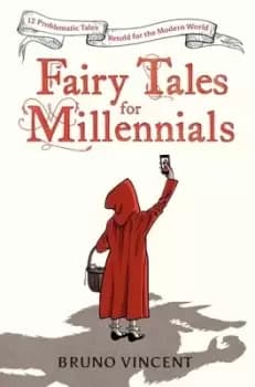 Fairy tales for millennials by Bruno Vincent