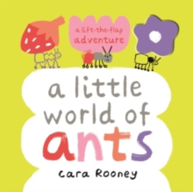 A Little World of Ants : A Lift-the-Flap Adventure Paperback / softback
