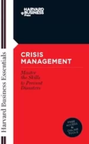 crisis management master the skills to prevent disasters