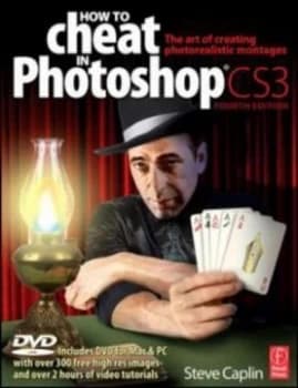 How to Cheat in Photoshop Cs3 by Steve Caplin Book