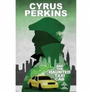 Cyrus Perkins and the Haunted Taxi Cab