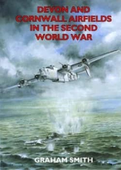 Devon and Cornwall Airfield in the Second World War Book