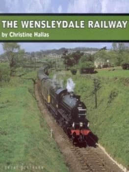 The Wensleydale Railway by C. S Hallas Book