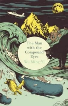 The Man with the Compound Eyes by Wu Ming-Yi Hardback