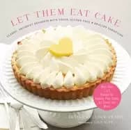 let them eat cake classic decadent desserts with vegan gluten free and heal