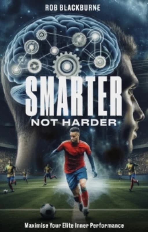 Smarter, Not Harder : Maximise Your Elite Inner Performance Paperback / softback