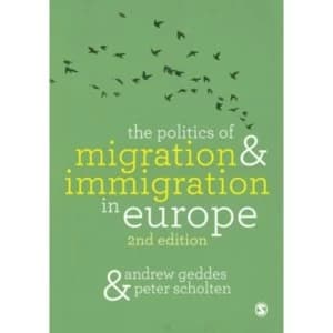 The Politics of Migration and Immigration in Europe by Peter Scholten, Andrew Geddes (Paperback, 2016)