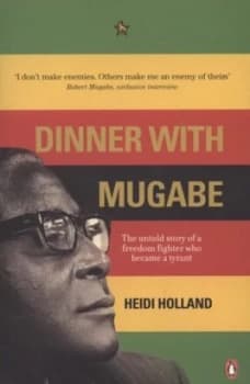 Dinner with Mugabe by Heidi Holland Book