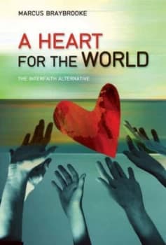 A Heart for the World by Marcus Braybrooke Paperback