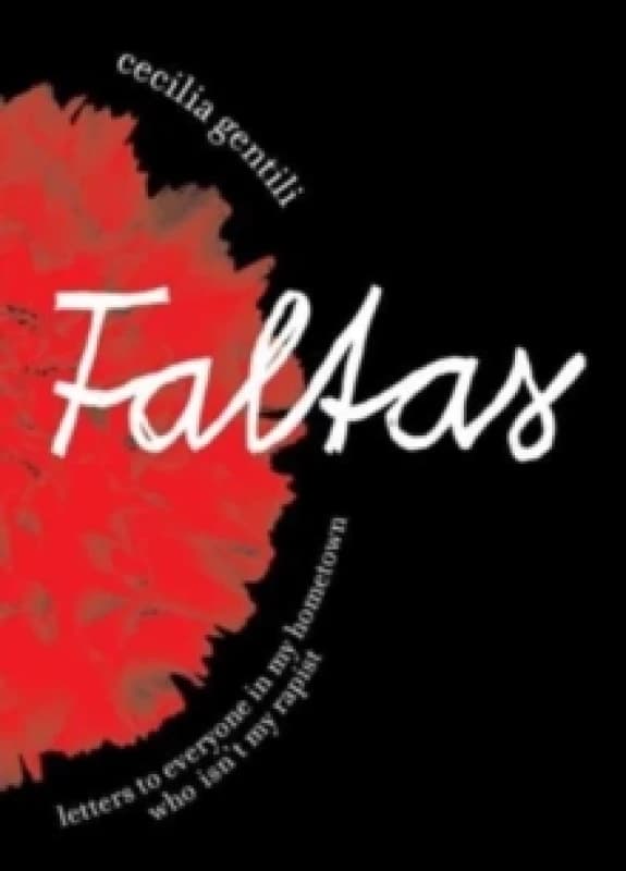 Faltas : Letters to Everyone in My Hometown Who Isn't My Rapist Paperback / softback