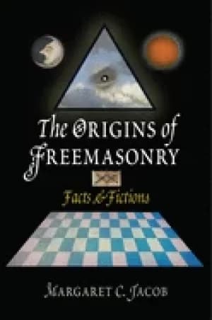 origins of freemasonry facts and fictions