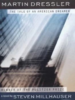 Martin Dressler by Steven Millhauser Hardback