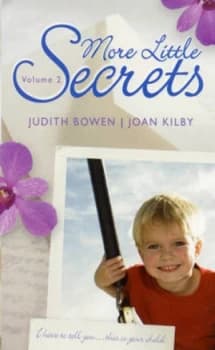 More Little Secrets. Vol. 2 by Judith Bowen and Joan Kilby Paperback