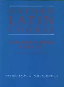Oxford Latin Course:: Part III: Teacher's Book