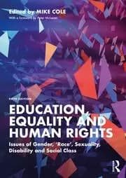 Education Equality and Human Rights Issues of Gender 'Race' Sexuality Disability and Social Class