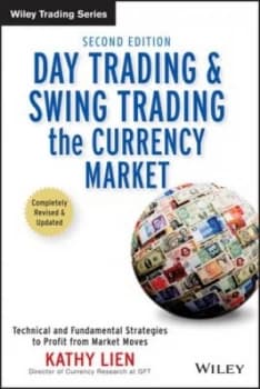 Day Trading and Swing Trading the Currency Market by Kathy Lien Hardback