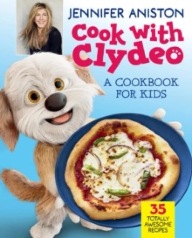 Cook with Clydeo: A Cookbook for Kids : 35 Totally Awesome Recipes Hardback