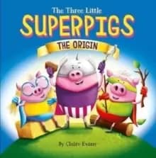 The Three Little Superpigs - The Origin