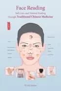 face reading self care and natural healing through traditional chinese medi