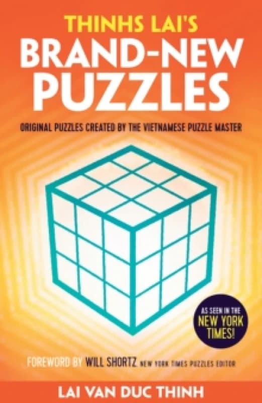 Thinh Lai's Brand-New Puzzles : Original Puzzles Created by the Vietnamese Puzzle Master Paperback / softback