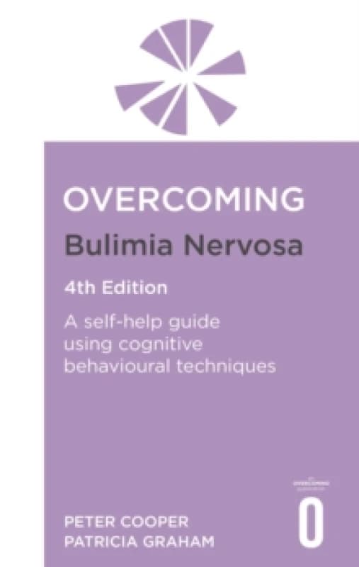 Overcoming Bulimia Nervosa 4th Edition : A self-help guide using cognitive behavioural techniques Paperback / softback