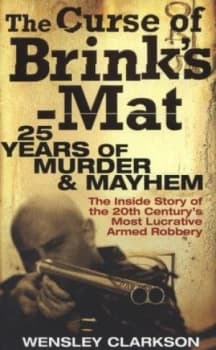 The Curse of Brinks-Mat by Wensley Clarkson Paperback
