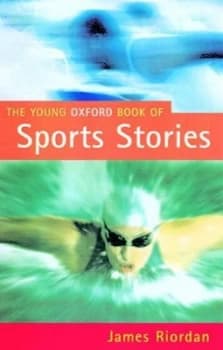 The Young Oxford Book of Sports Stories by James Riordan Hardback