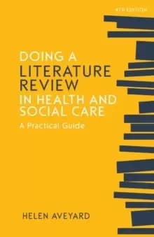 Doing a Literature Review in Health and Social Care: A Practical Guide