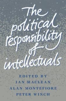 The Political Responsibility of Intellectuals by Ian Maclean Paperback