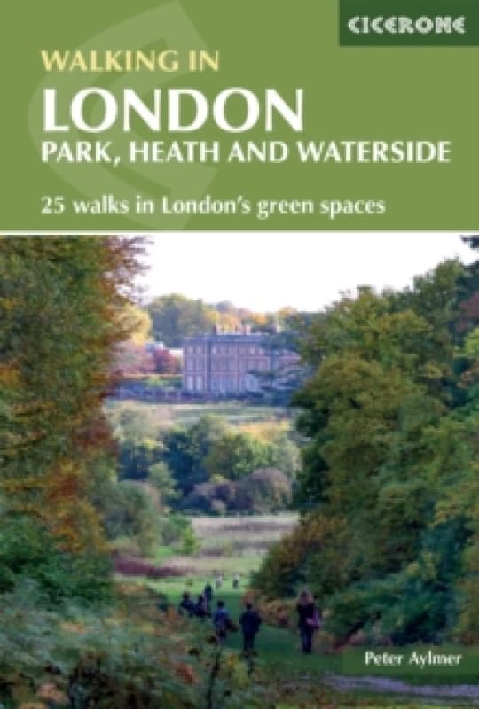 Walking in London : Park, heath and waterside - 25 walks in London's green spaces Paperback / softback