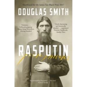 Rasputin: The Biography by Douglas Smith (Paperback, 2017)