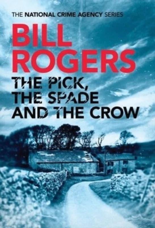 The Pick the Spade and the Crow by Bill Rogers Book