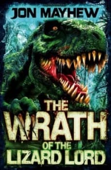 The Wrath of the Lizard Lord by Jon Mayhew Book