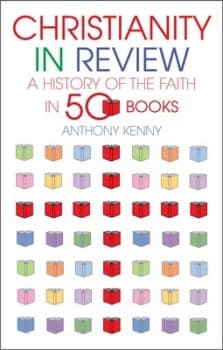 Christianity in Review by Anthony Fba Kenny Hardback
