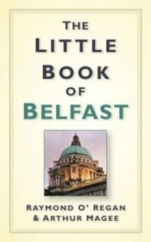 The Little Book of Belfast by Arthur Magee Hardback