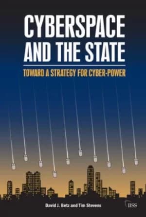 Cyberspace and the StateTowards a Strategy for Cyber-Power