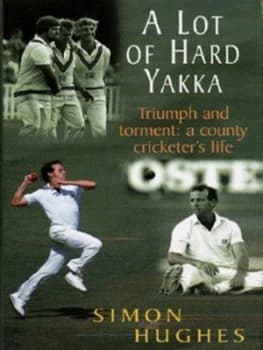 A Lot of Hard Yakka by Simon Hughes Hardback