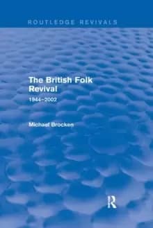 The British Folk Revival : 1944-2002