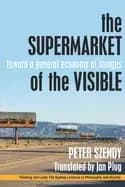 supermarket of the visible toward a general economy of images